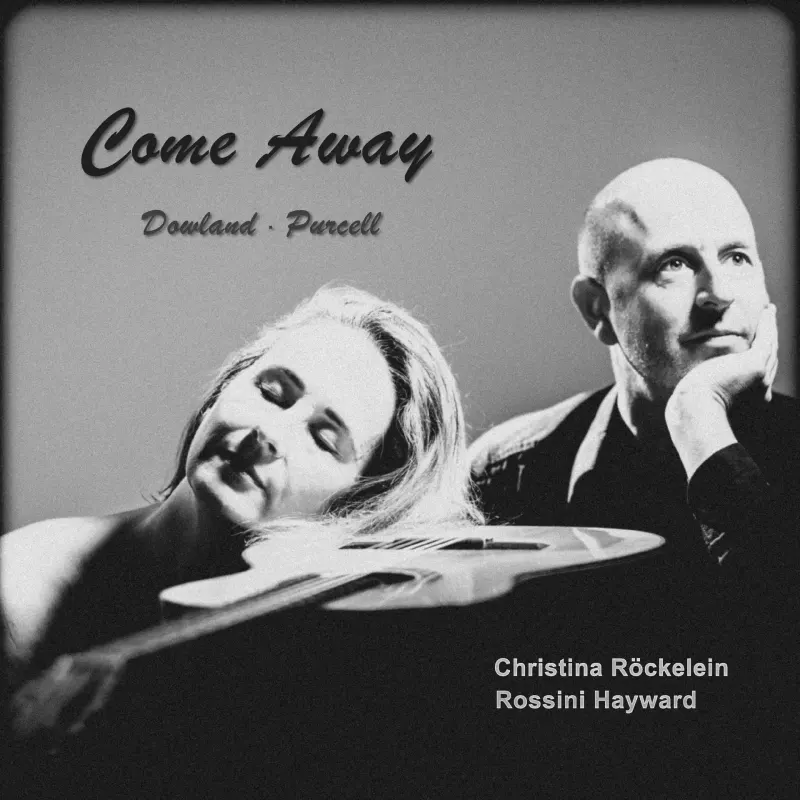 Albumcover Come Away, Dowland und Purcell, mit Christina Röckelein und Rossini Hayward